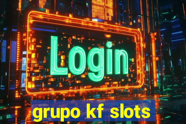 grupo kf slots